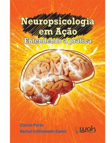 Neuropsicologia Em Acao Entendendo A Pratica