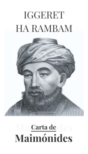 Iggeret Ha Rambam: El Testamento De Maimonides