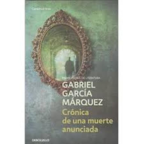 Crónica De Una Muerte Anunciada, García Márquez, Debolsillo.