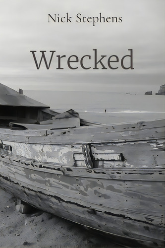 Wrecked, De Stephens, Nick. Editorial Lightning Source Inc, Tapa Blanda En Inglés