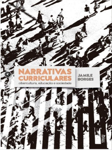Narrativas Curriculares: Cibercultura, Educação E Sociedade, De Silva, Jamile Borges Da. Editora Devires Editora, Capa Mole Em Português