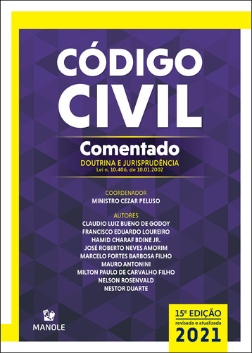 Código Civil Comentado: Doutrina e jurisprudência – Lei n. 10.406, de 10.01.2002, de Peluso, Ministro Cezar. Editora Manole LTDA, capa dura em português, 2021