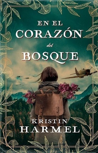 El Corazón Del Bosque / Kristin Harmel / Latiaana