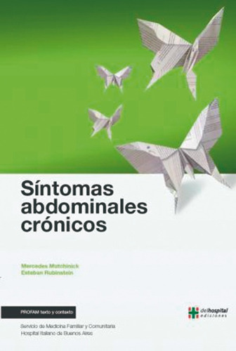 Sintomas Abdominales Cronicos - Rubinstein, Mutchinick, De Rubinstein, Mutchinick., Vol. 1. Editorial Hospital Italiano, Tapa Blanda, Edición 1 En Español, 2015