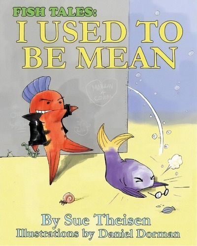 I Used To Be Mean, De Sue Theisen. Editorial Delsucra Publishing Llc, Tapa Blanda En Inglés