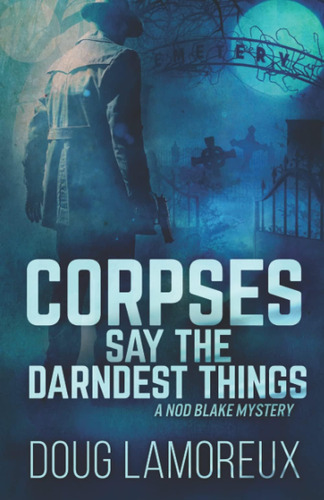 Libro Corpses Say The Darndest Things, En Ingles