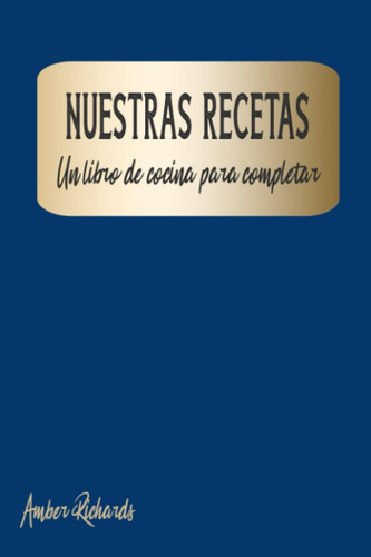 Libro: Nuestras Recetas: Un Libro De Cocina Para Completar (