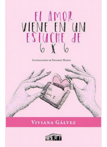 El Amor Viene En Un Estuche De 6x6 - Galvez, Viviana, De Galvez, Viviana. Editorial La Colmena En Español