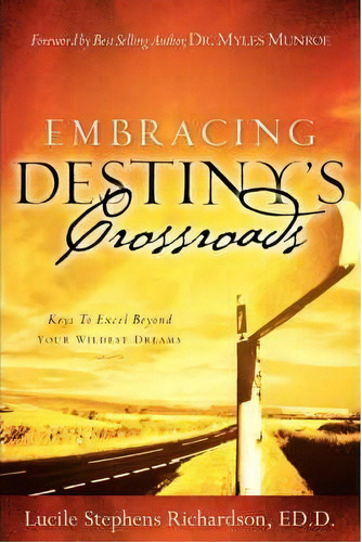 Embracing Destiny's Crossroads, De Lucile Stephens Richardson. Editorial Xulon Press, Tapa Blanda En Inglés