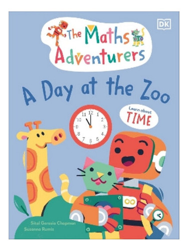 The Maths Adventurers A Day At The Zoo - Sital Gorasia. Eb07