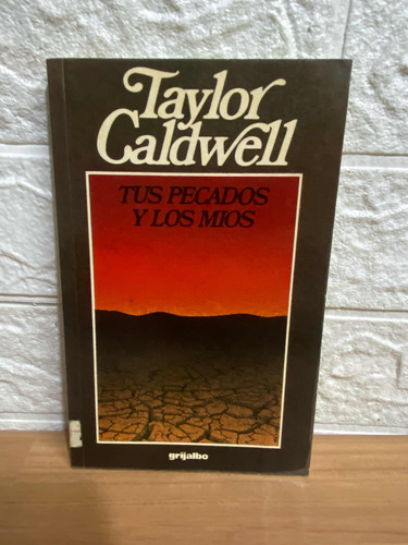 Tus Pecados Y Los Míos/ Taylor Caldwell