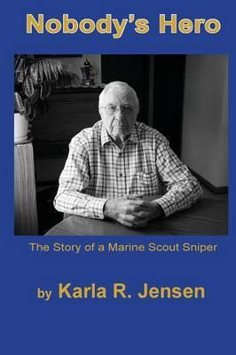 Libro Nobody's Hero : The Story Of A Marine Sniper Scout ...