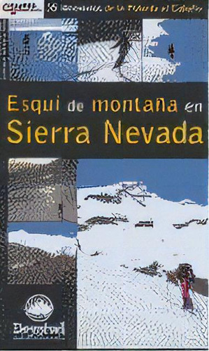 Esqui De Montaãâa En Sierra Nevada, De Arribas Mir, Lorenzo. Editorial Ediciones Desnivel, Tapa Blanda En Español