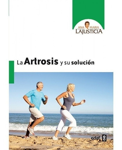 Libro La Artrosis Y Su Solución - Lajusticia, Ana Maria