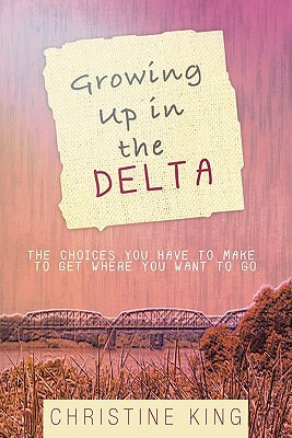 Libro Growing Up In The Delta: The Choices You Have To Ma...