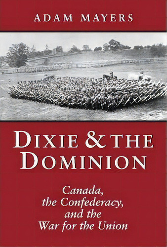Dixie & The Dominion, De Adam Mayers. Editorial Dundurn Group Ltd, Tapa Dura En Inglés