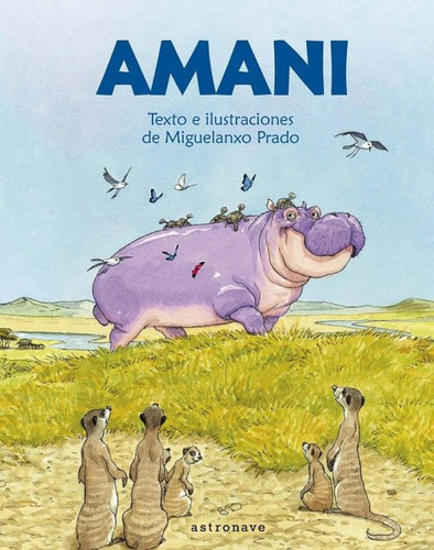 Amani, El Hipopotamo Pacifico: No aplica, de Miguelanxo Prado. Serie No aplica, vol. No aplica. Editorial Norma, tapa pasta dura, edición 1 en español, 2022