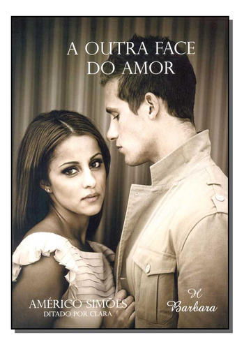Libro Outra Face Do Amor A De Simoes Americo Barbara Editor