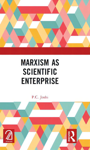 Marxism As Scientific Enterprise, De Joshi, P. C.., Vol. 1. Editorial Routledge, Tapa Dura En Inglés