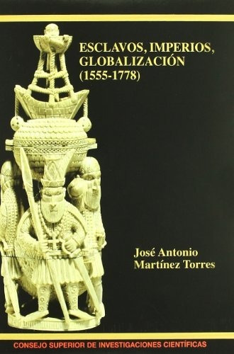 Libro Esclavos Imperios Globalizacion (1555-1778  De Martine