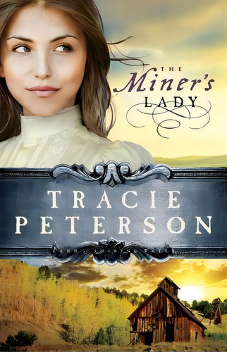 The Miner's Lady, De Tracie Peterson. Editorial Baker Publishing Group, Tapa Blanda En Inglés