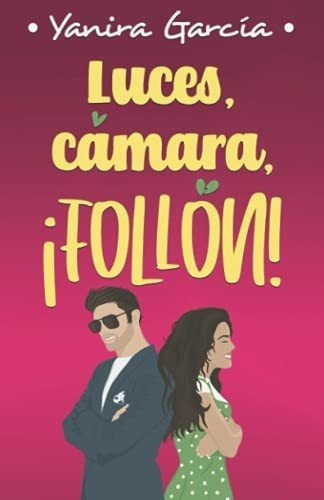 Luces, Camara, Follon - Garcia, Yanira, de García, Yanira. Editorial Independently Published en español