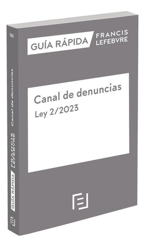 Canal De Denuncias Ley 2/2023: Ley 2/2023, De Aa.vv., Vol. 1. Editorial Editorial, Tapa Blanda En Español