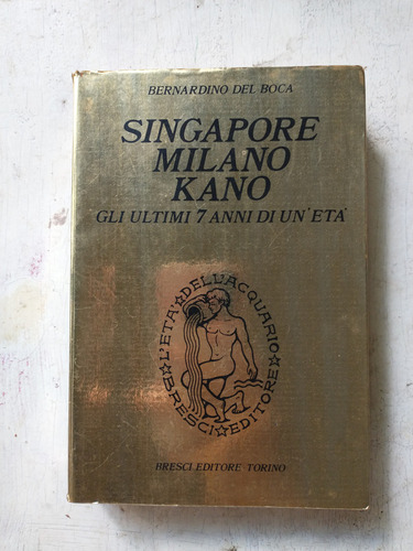 Singapore Milamo Kano - Gli Ultimi 7 Anni Di Un 'eta': Boca