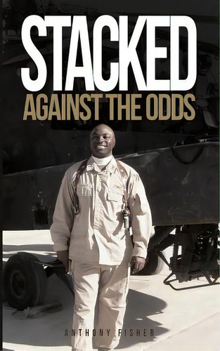Stacked Against The Odds, De Fisher, Anthony E.. Editorial Lightning Source Inc, Tapa Blanda En Inglés
