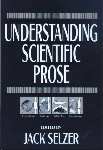 Understanding Scientific Prose, De Jack Selzer. Editorial University Wisconsin Press, Tapa Blanda En Inglés