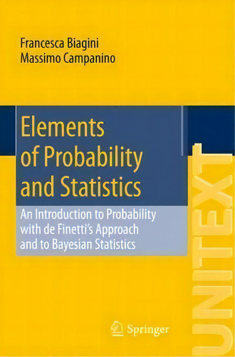 Elements Of Probability And Statistics, De Francesca Biagini. Editorial Springer International Publishing Ag, Tapa Blanda En Inglés