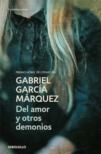 Del Amor Y Otros Demonios  Garcia Marquez Gabriel Debolsillo