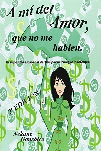 Libro : A Mi Del Amor, Que No Me Hablen - Gonzalez, Nekane