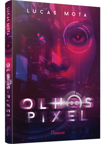 Olhos De Pixel De Lucas Mota Editorial Rocco Capa Mole Edição 1 Em Português 2024