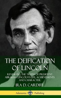 Libro The Deification Of Lincoln: Revealing The Truth Of ...