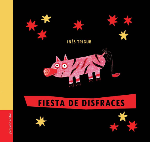 Libro Fiesta De Disfraces  Nueva Edicion  - Ines Trigub