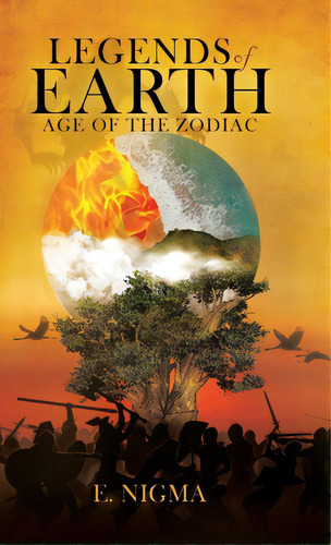 Legends Of Earth: Age Of The Zodiac, De Nigma, E.. Editorial Tellwell Talent, Tapa Dura En Inglés