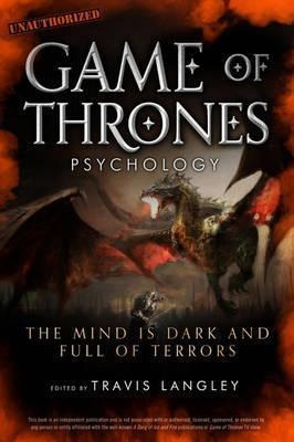Game Of Thrones Psychology : The Mind Is Dark And Full Of Te