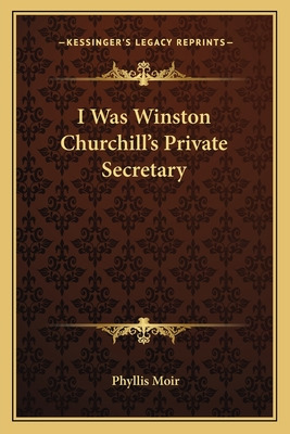 Libro I Was Winston Churchill's Private Secretary - Moir,...