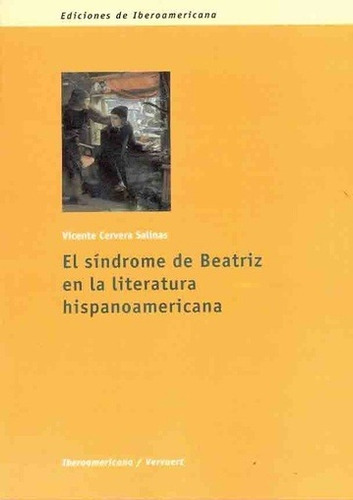 El Síndrome De Beatriz En La Literatura Hispanoamericana, De Cervera Salinas. Editorial Iberoamericana (w), Tapa Blanda En Español