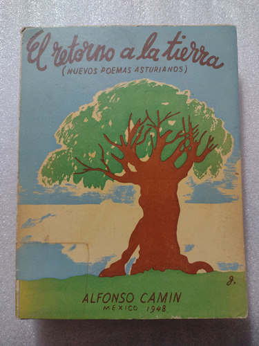 El Retorno A La Tierra, Nuevos Poemas- Alfonso Camin- Firmad