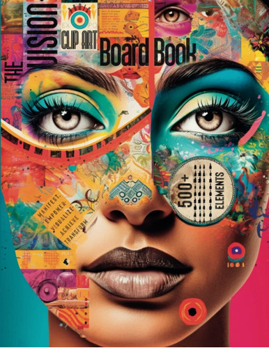 Libro: The Vision Board Book: Manifest, Empower, Visualize, 