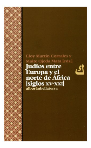 Libro Judios Entre Europa Y El Norte De Africa  De Corrales