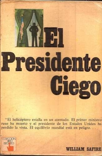 William Safire  El Presidente Ciego (j)