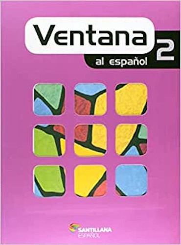 Ventana Al Español. 2, De A Santillana. Editora Santillana, Capa Mole Em Espanhol, 2011