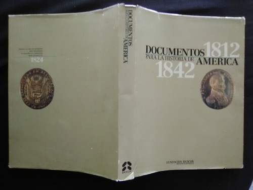 301 Documentos Para La Historia De América 1812 / 1842. 