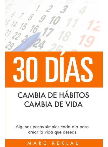 Libro 30 Días Cambia De Hábitos Cambia De Vida - Marc Reklau