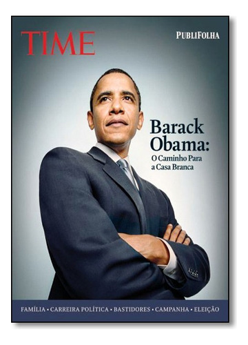 Barack Obama O Caminho Para A Casa Branca, De Time. Editora Publifolha Em Português