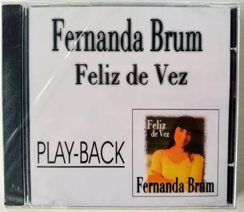 CD Playback FERNANDA BRUM - Feliz de Vez (LACRADO)