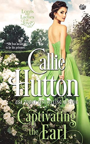 Captivating The Earl (lords And Ladies In Love), De Hutton, Callie. Editorial Independently Published, Tapa Blanda En Inglés